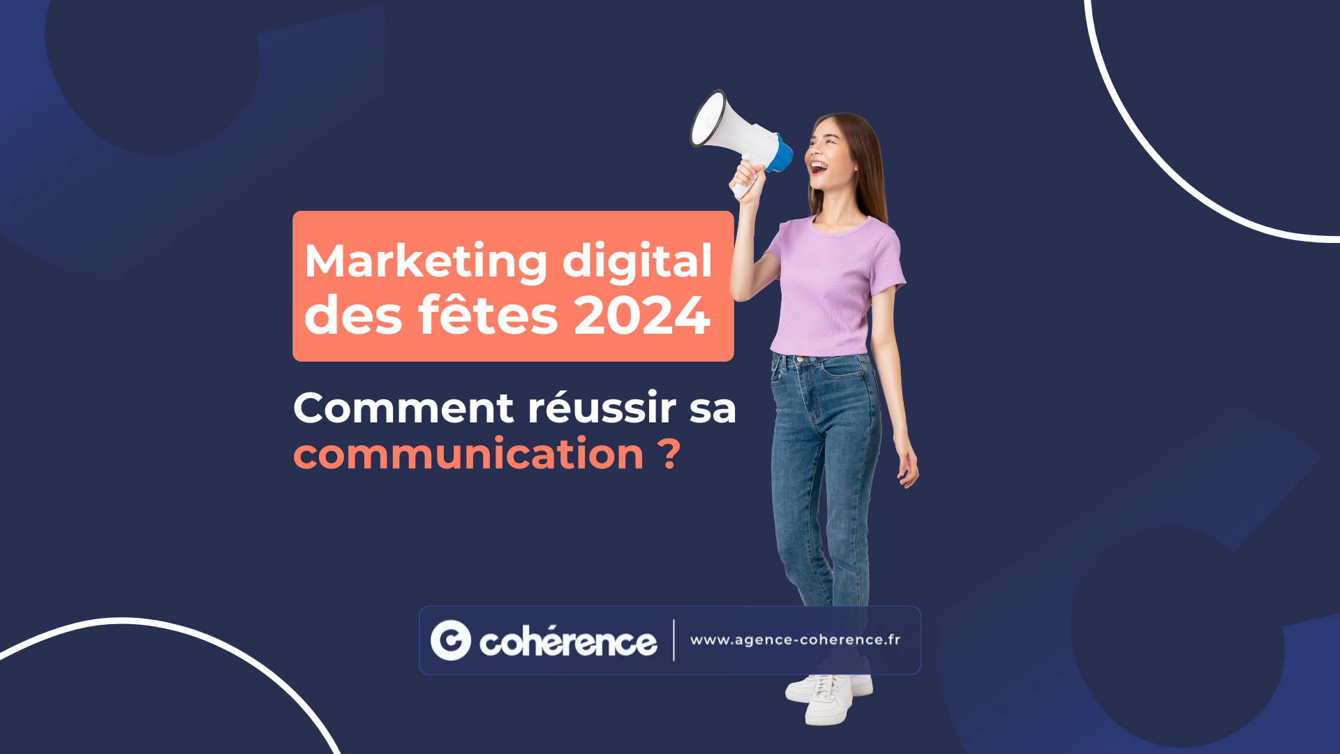Coherence Agence Digitale Marketing Digital Des Fetes 2024 1920×1080 1 Coherence Agence Digitale Marketing Digital Des Fetes 2024 1920x1080 1