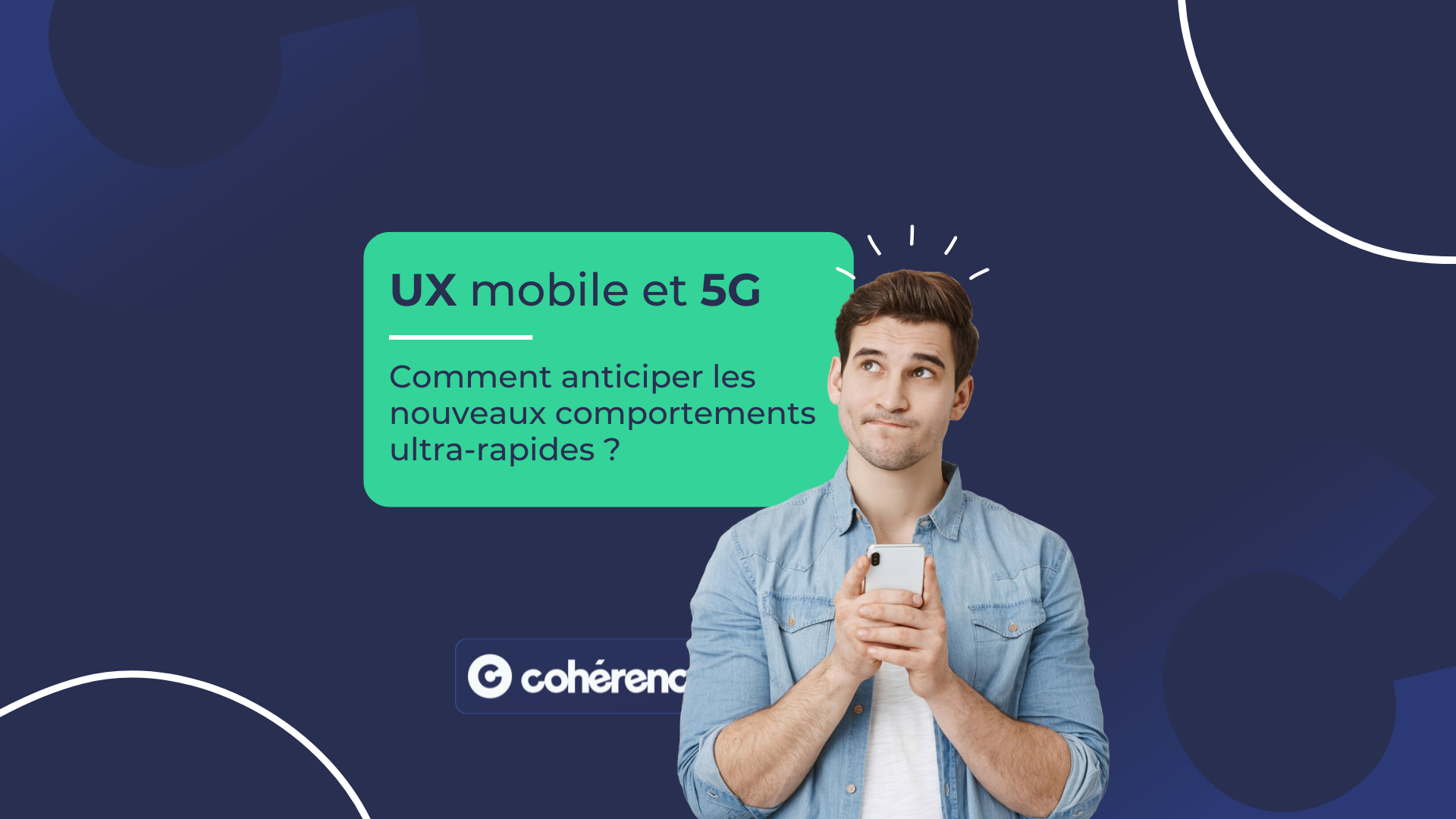 Coherence Agence Digitale UX Mobile Et 5G Comment Anticiper Les Nouveaux Comportements Ultra Rapides 1920×1080 1 Coherence Agence Digitale UX Mobile Et 5G Comment Anticiper Les Nouveaux Comportements Ultra Rapides 1920x1080 1