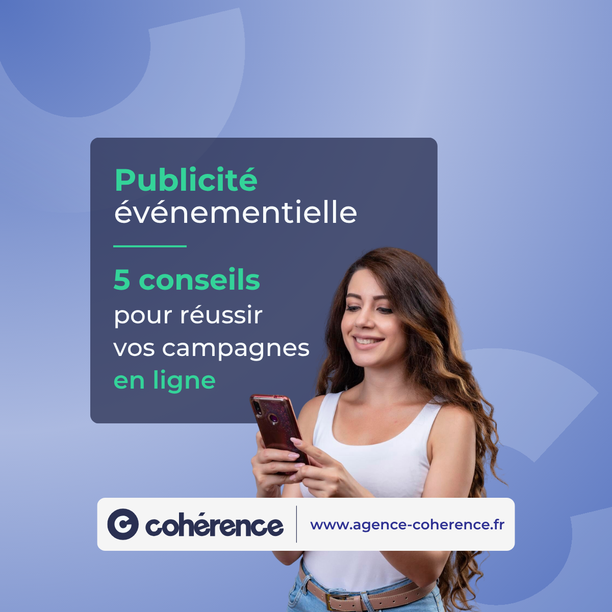 Coherence Agence Digitale Publicite Evenementielle 5 Conseils Pour Reussir Vos Campagnes En Ligne 1200x1200 1