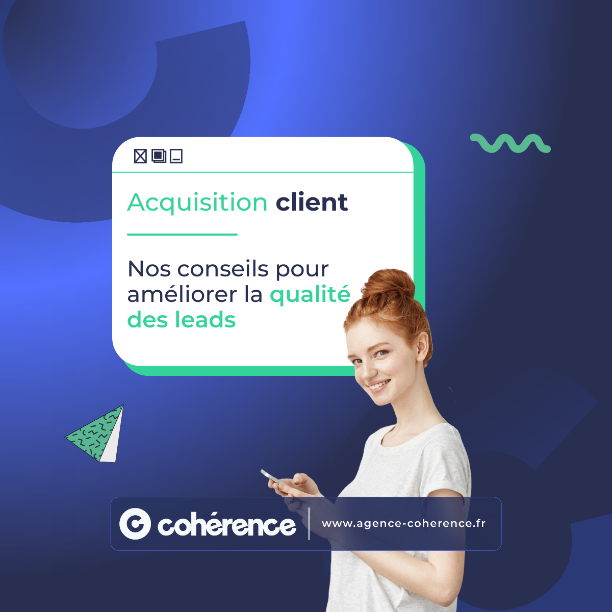 Coherence Agence Digitale Acquisition Client Nos Conseils Pour Ameliorer La Qualite Des Leads 