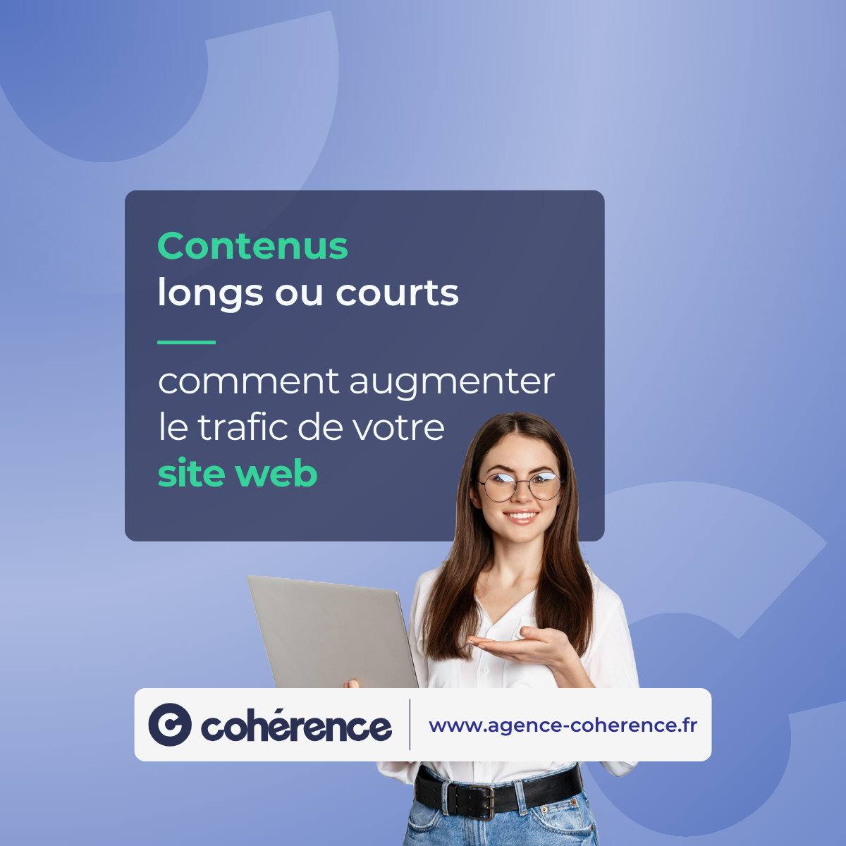 Coherence Agence Digitale Contenus Longs Ou Courts Comment Augmenter Le Trafic De Votre Site Web