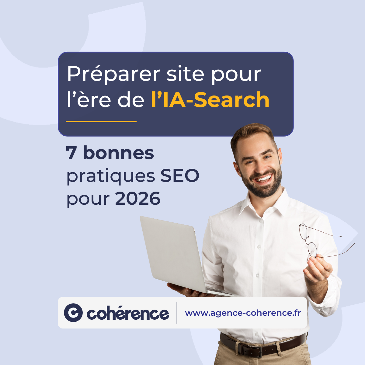 Coherence Agence Digitale Preparer Site Pour Lere De LIA Search 7 Bonnes Pratiques SEO Pour 2026
