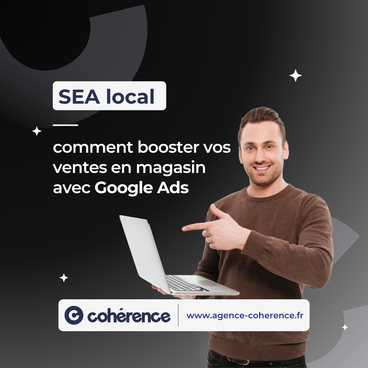Coherence Agence Digitale SEA Local Comment Booster Vos Ventes En Magasin Avec Google Ads