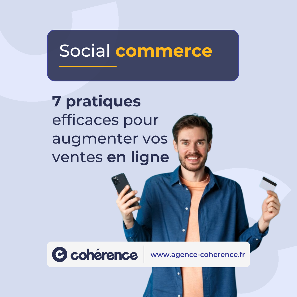 Coherence Agence Digitale Social Commerce 7 Pratiques Efficaces Pour Augmenter Vos Ventes En Ligne