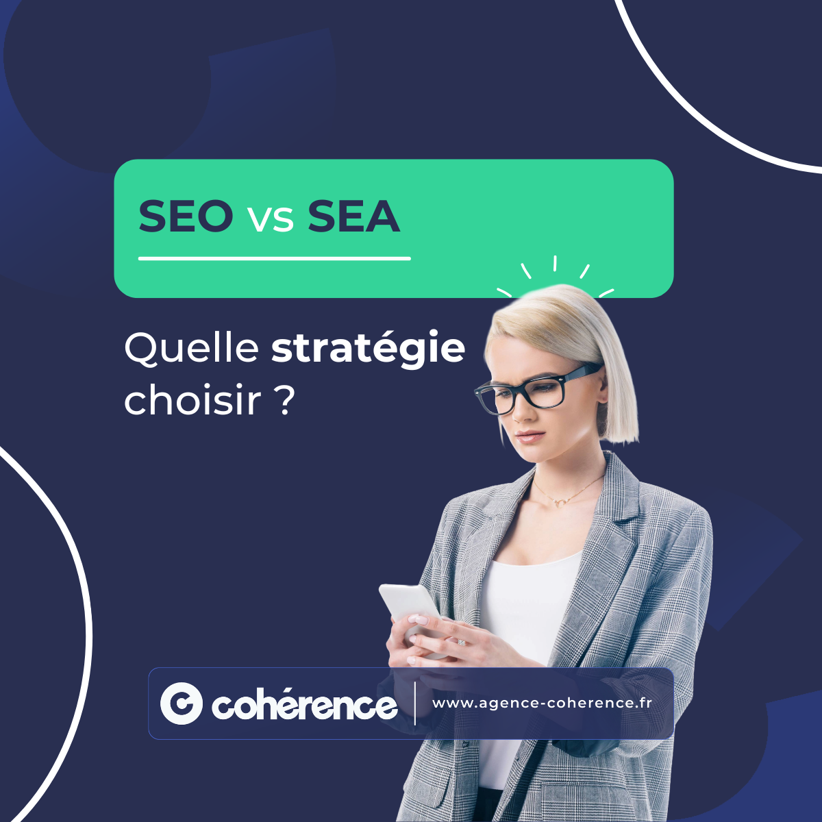 Coherence Agence Digitale SEO Vs SEA Quelle Strategie Choisir