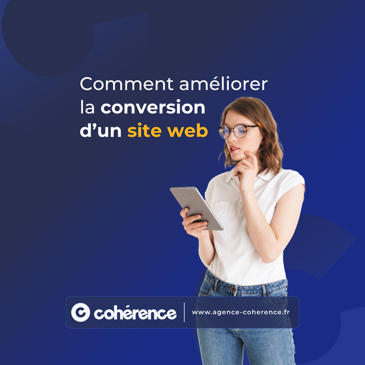 Coherence Agence Digitale Comment Améliorer La conversion d'un site web