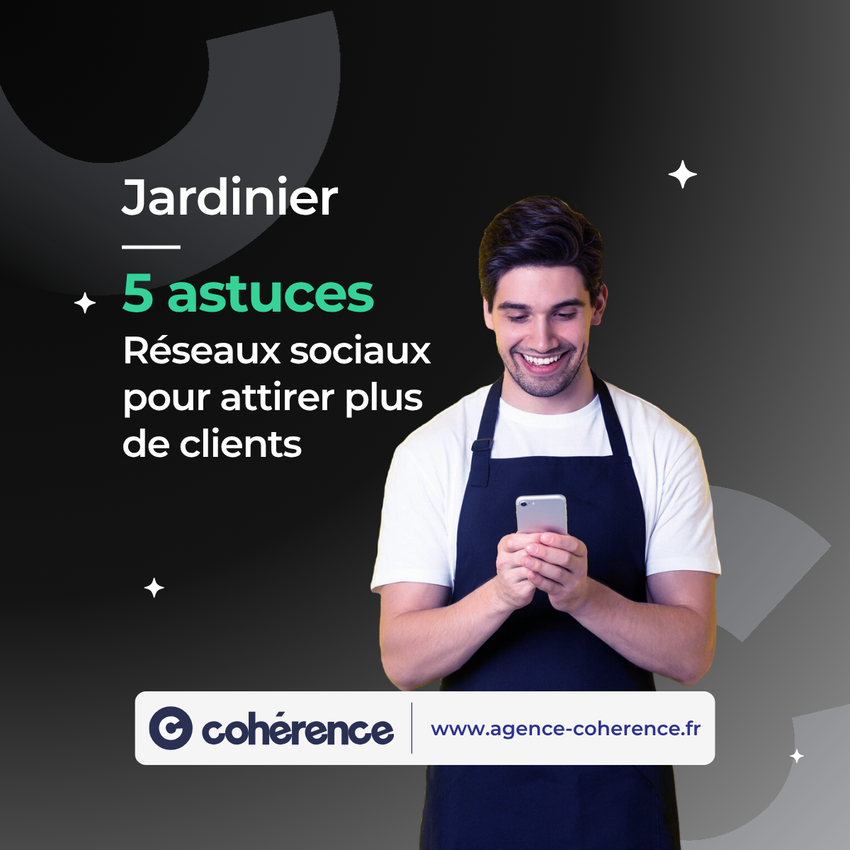 Coherence Agence Digitale Jardinier 5 Astuces Reseaux Sociaux Pour Attirer Plus De Clients