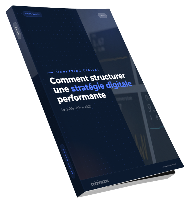 Coherence Agence Digitale Le Guide Ultime Pour Accelerer Votre Croissance
