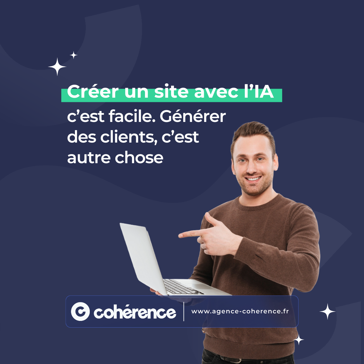 Coherence Agence Digitale Creer Un Site Avec L IA Cest Facile. Generer Des Clients C Est Autre Chose