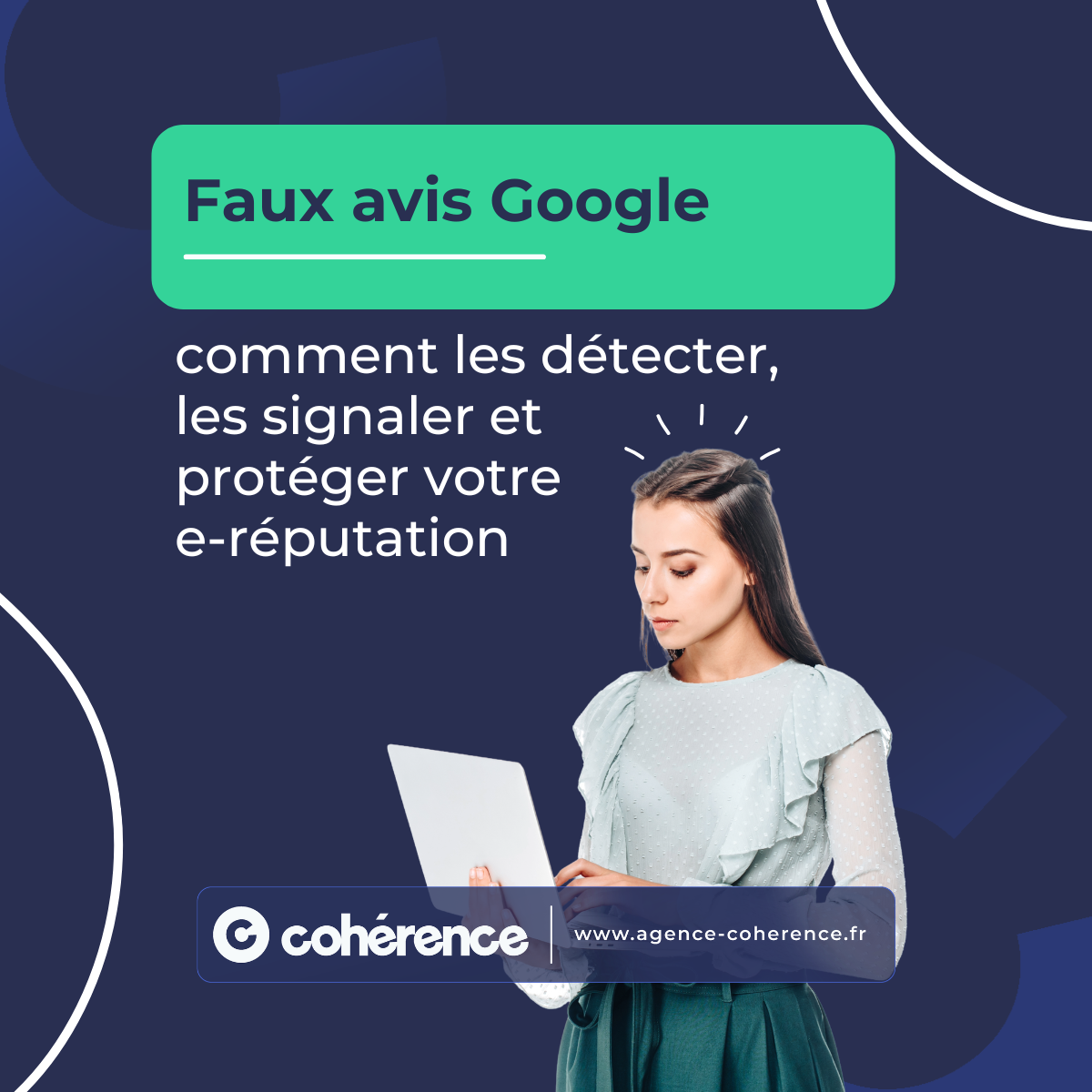 Coherence Agence Digitale Faux Avis Google Comment Les Detecter Les Signaler Et Proteger Votre E Reputation